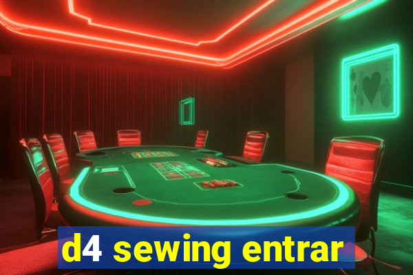 d4 sewing entrar